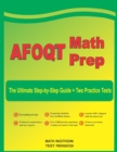 AFOQT Math Prep : The Ultimate Step-by-Step Guide Plus Two Full-Length AFOQT Practice Tests - Book
