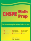 CHSPE Math Prep : The Ultimate Step by Step Guide Plus Two Full-Length CHSPE Practice Tests - Book