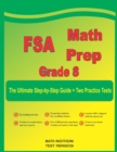 FSA Math Prep Grade 8 : The Ultimate Step by Step Guide Plus Two Full-Length FSA Practice Tests - Book