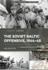 The Soviet Baltic Offensive, 1944-45 : German Defense of Estonia, Latvia, and Lithuania - Book