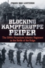Blocking Kampfgruppe Pieper : The 504th Parachute Infantry Regiment in the Battle of the Bulge - Book