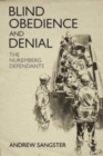 Blind Obedience and Denial : The Nuremberg Defendants - Book