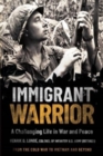 Immigrant Warrior: a Memoir of Vietnam and Beyond : A Challenging Life in War and Peace - Book