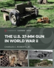 The Us 37-Mm Gun in World War II - Book