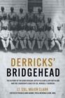 Derricks' Bridgehead : 597th Field Artillery Battalion, 92nd Division,  and the Leadership Legacy of Col. Wendell T. Derricks - Book