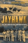Jayhawk : Love, Loss, Liberation and Terror Over the Pacific - Book