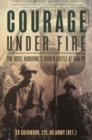 Courage Under Fire : The 101st Airborne's Hidden Battle at Tam Ky - Book