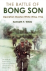 The Battle of Bong Son : Operation Masher/White Wing, 1966 - Book