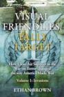Visual Friendlies, Tally Target: How Close Air Support in the War on Terror Changed the Way America Made War : Volume 1 - Invasions - Book