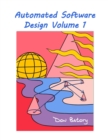 Automated Software Design Volume 1 - Book