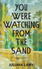 You Were Watching from the Sand - Book