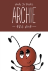 Archie the Ant : Book One - eBook