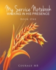 My Service Notebook: Walking In His Presence : Book One - eBook
