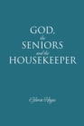 GOD, the SENIORS and the HOUSEKEEPER - eBook