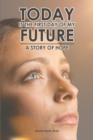 Today is the First Day of My Future : A Story of Hope - eBook