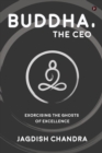 Buddha, The CEO : Exorcising the Ghosts of Excellence - Book