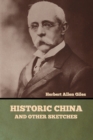 Historic China and Other Sketches - Book