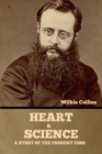 Heart and Science : A Story of the Present Time - Book