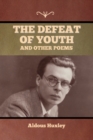 The Defeat of Youth, and Other Poems - Book