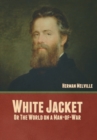 White Jacket; Or, The World on a Man-of-War - Book
