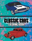 Classic Cars Coloring Book : Volume 1 - Book