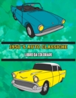 1950's Auto Classiche Libro da Colorare : Volume 1 - Book