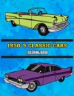 1950's Classic Cars Coloring Book : Volume 2 - Book