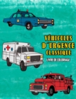 Vehicules D'urgence Classique Livre de Coloriage - Book