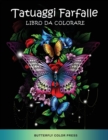 Tatuaggi Farfalle Libro da Colorare : Libro da Colorare per Adulti - Book