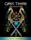 Celtic Tattoo Coloring Book : Adult Coloring Book with Amazing Designs for Relaxation and Fun - Book
