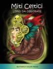 Miti Celtici Libro da Colorare : Libro da Colorare per Adulti - Book