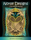 Norse Designs Coloring Book : Adult Coloring Book with Amazing Designs for Relaxation and Fun - Book