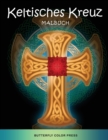 Keltisches Kreuz Malbuch : Malbuch fur Erwachsene - Book