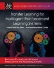 Transfer Learning for Multiagent Reinforcement Learning Systems - Book