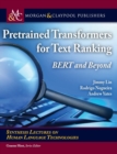 Pretrained Transformers for Text Ranking : BERT and Beyond - Book