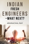 Indian Fresh Engineers - What Next? - Book
