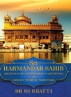 Sri Harmandar Sahib : Architecture - Engineering - Aesthetics (Golden Temple, Amritsar) - Book