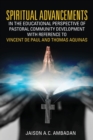 Spiritual Advancements in the Educational Perspective of Pastoral Community Development with Reference to Vincent de Paul and Thomas Aquinas - Book