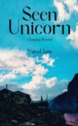 Seen Unicorn - Changing Beyond - Book