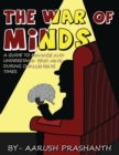 The War of Minds - A Guide to Manage and Understand Your Mind During Challenging Times - Book