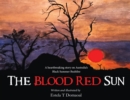 The Blood Red Sun - A Heartbreaking Story on Australia's Black Summer Bushfire - Book
