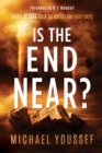 Is The End Near? : What Jesus Told Us About the Last Days - eBook