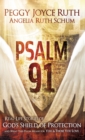 Psalm 91 : Real-Life Stories of God's Shield of Protection and What This Psalm Means for You & Those You Love - Book