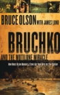 Bruchko and the Motilone Miracle : How Bruce Olson Brought a Stone Age South American Tribe Into the 21st Century - Book