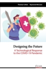Designing the Future : A Technological Response to the COVID-19 Pandemic - Book