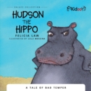 Hudson The Hippo : A Tale of over indulgence - Book