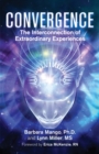 Convergence : The Interconnection of Extraordinary Experiences - Book
