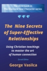 The Nine Secrets of Super-effective Relationships : Using Christian Teachings to Master the Art of Human Connection - Book