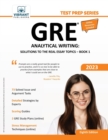 GRE Analytical Writing : Solutions to the Real Essay Topics - Book 1 - Book