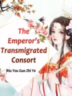 The Emperor's Transmigrated Consort - eBook